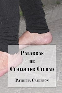 Palabras de Cualquier Ciudad - Patricia Calderón - E-Book