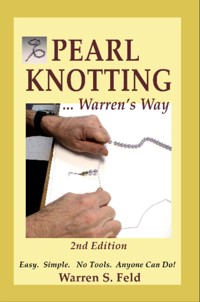 PEARL KNOTTING...Warren's Way, 2nd Edition - Warren Feld - E-Book