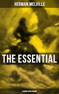 The Essential H. Melville - 9 Books in One Volume - Herman Melville - E-Book