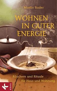 Wohnen in guter Energie - Marlis Bader - E-Book