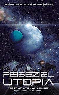 Reiseziel Utopia - Anja Bagus - E-Book