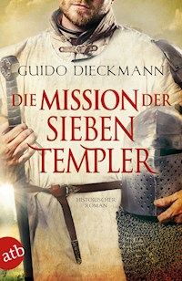 Die Mission der sieben Templer - Guido Dieckmann - E-Book