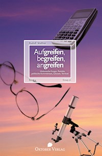 Aufgreifen, begreifen, angreifen Band 4 - Rudolf Walther - E-Book