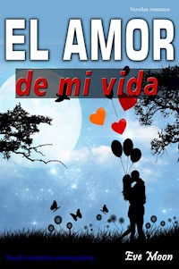 El amor de mi vida - Moon Eve - E-Book