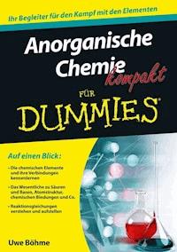 Anorganische Chemie kompakt für Dummies - Uwe Böhme - E-Book