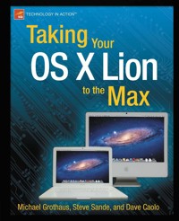 Taking Your OS X Lion to the Max - Steve Sande - E-Book
