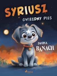 Syriusz, gwiezdny pies - Iwona Banach - E-Book