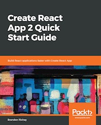 Create React App 2 Quick Start Guide - Brandon Richey - E-Book