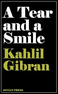 A Tear and a Smile - Kahlil Gibran - E-Book