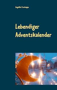 Lebendiger Adventskalender - Angelika Tzschoppe - E-Book