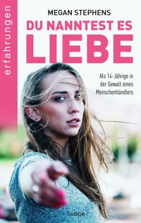 Du nanntest es Liebe - Megan Stephens - E-Book