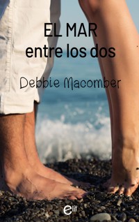 El mar entre los dos - Debbie Macomber - E-Book