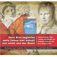 Dein Bild begleitet mein Leben und weicht mir nicht aus der Seele -  - Hörbuch