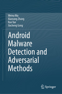 Android Malware Detection and Adversarial Methods - Weina Niu - E-Book