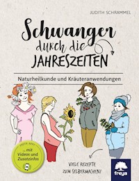 Schwanger durch die Jahreszeiten - Judith Schrammel - E-Book