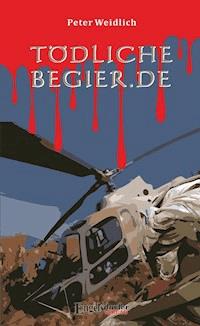 TÖDLICHE BEGIER.DE - Peter Weidlich - E-Book