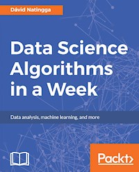 Data Science Algorithms in a Week - David Natingga - E-Book