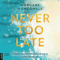 Never Too Late - Never, Teil 2 (Ungekürzt) - Morgane Moncomble - Hörbuch