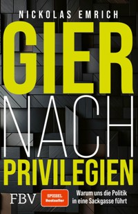 Gier nach Privilegien - Nickolas Emrich - E-Book