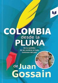 Colombia desde la pluma de Juan Gossain - Juan Gossain - E-Book