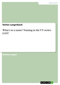 What’s in a name? Naming in the T.V.-series LOST - Stefan Langenbach - E-Book