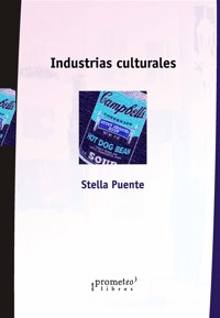Industrias culturales - Stella Maris Puente - E-Book