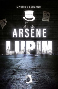Arsène Lupin - Maurice Leblanc - E-Book