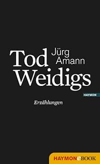 Tod Weidigs - Jürg Amann - E-Book