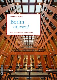 Berlin erlesen! - Bernhard Hampp - E-Book