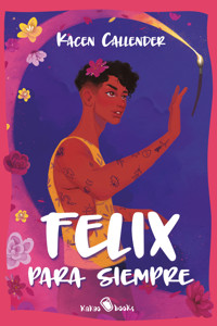 Felix para siempre - Kacen Callender - E-Book