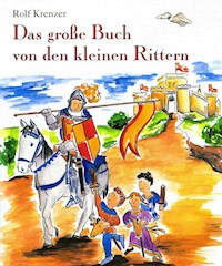 Das große Buch von den kleinen Rittern - Rolf Krenzer - E-Book