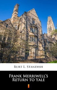 Frank Merriwell’s Return to Yale - Burt L. Standish - E-Book