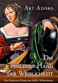 Die fehlende Hand der Weiblichkeit - Art Adoro - E-Book