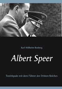 Albert Speer - Karl-Wilhelm Rosberg - E-Book