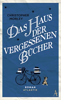 Das Haus der vergessenen Bücher - Christopher Morley - E-Book