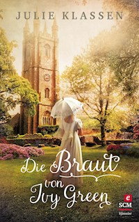 Die Braut von Ivy Green - Julie Klassen - E-Book