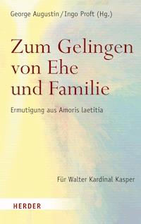 Zum Gelingen von Ehe und Familie - - E-Book