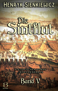 Die Sintflut. Band V - Henryk Sienkiewicz - E-Book