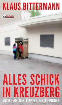 Alles schick in Kreuzberg - Klaus Bittermann - E-Book
