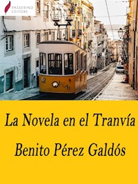 La novela en el tranvía - Benito Pérez Galdòs - E-Book