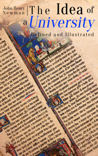 The Idea of a University Defined and Illustrated - John Henry Newman - E-Book