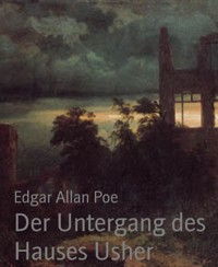 Der Untergang des Hauses Usher - Edgar Allan Poe - E-Book