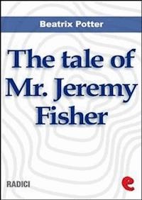 The Tale of Mr. Jeremy Fisher - Beatrix Potter - E-Book