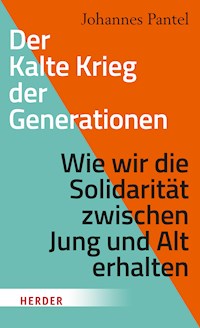 Der Kalte Krieg der Generationen - Pantel Johannes - E-Book