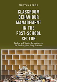 Classroom Behaviour Management in the Post-School Sector - Mervyn Lebor - E-Book
