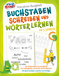 Motivations-Übungsheft - Buchstaben schreiben und Wörter lernen ab 5 Jahren: Der fördernde A4-Vorschulblock für Kindergarten, Vorschule und Grundschule - Mit Spiel und Spaß zu großen Lernerfolgen - Emma Lavie - E-Book