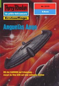 Perry Rhodan 2115: Anguelas Auge - Rainer Castor - E-Book