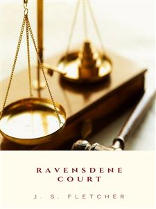 Ravensdene Court - J.S. Fletcher - E-Book
