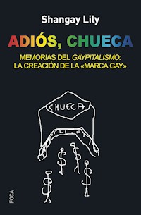 Adiós, Chueca - Shangay Lily - E-Book