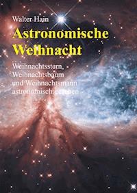 Astronomische Weihnacht - Walter Hain - E-Book